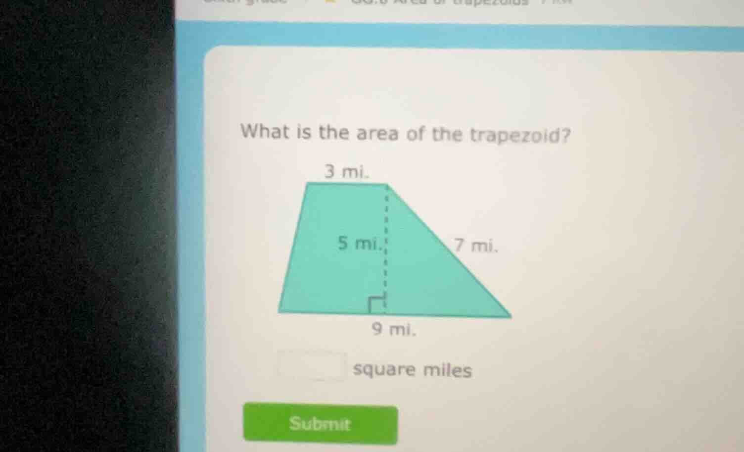what is the area of the trapezoid? 3 mi. 5 mi. 7 mi. 9 mi. square miles…