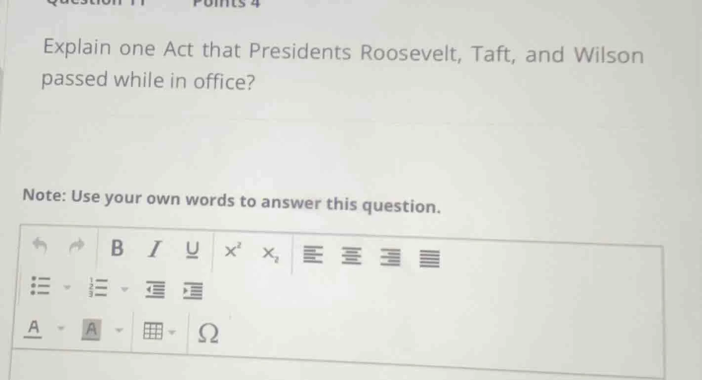 explain one act that presidents roosevelt, taft, and wilson passed whil…