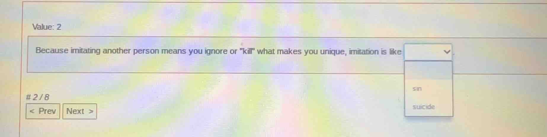 value: 2 because imitating another person means you ignore or \kill\ wh…