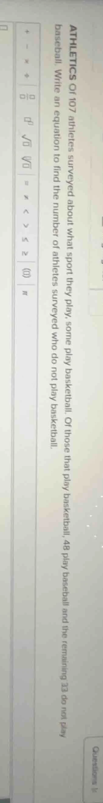 athletics of 107 athletes surveyed about what sport they play, some pla…