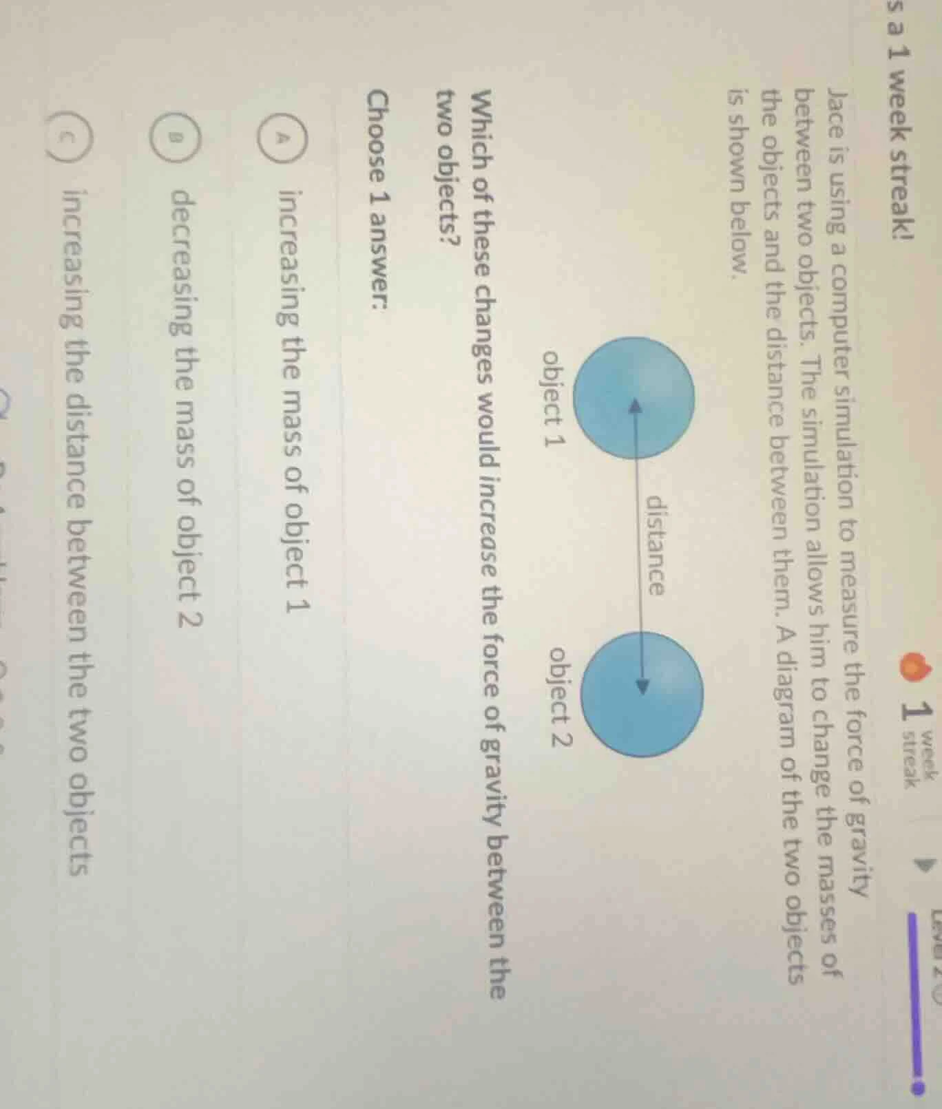 jace is using a computer simulation to measure the force of gravity bet…