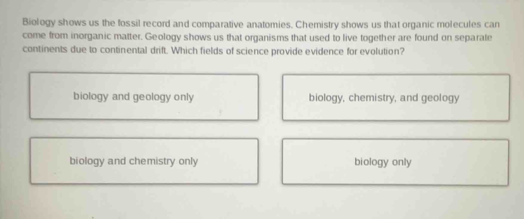 biology shows us the fossil record and comparative anatomies. chemistry…