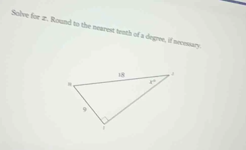 solve for x. round to the nearest tenth of a degree, if necessary.