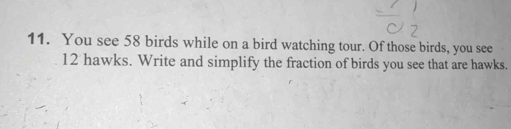 11. you see 58 birds while on a bird watching tour. of those birds, you…