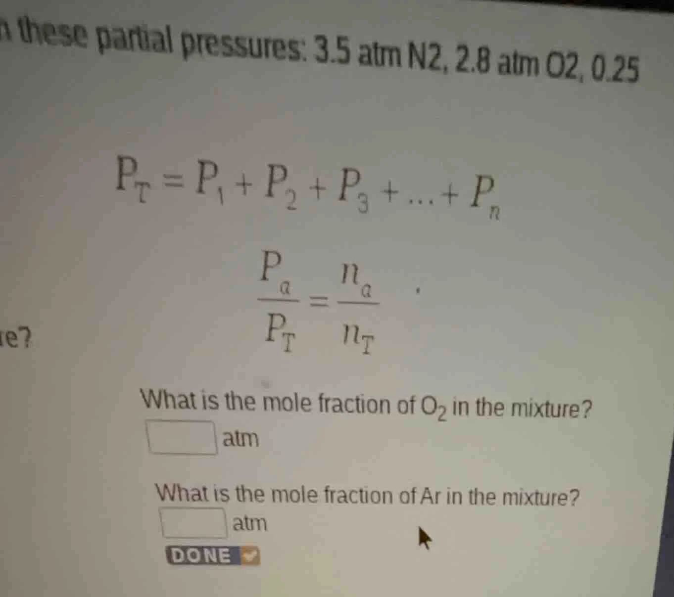 n these partial pressures: 3.5 atm n2, 2.8 atm o2, 0.25 $p_t = p_1 + p_…