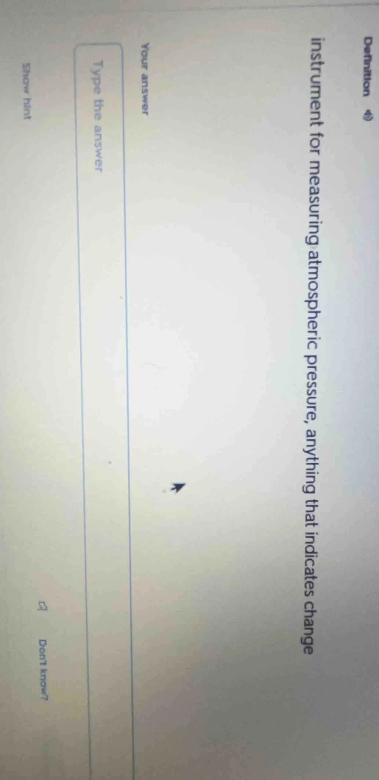 instrument for measuring atmospheric pressure, anything that indicates …