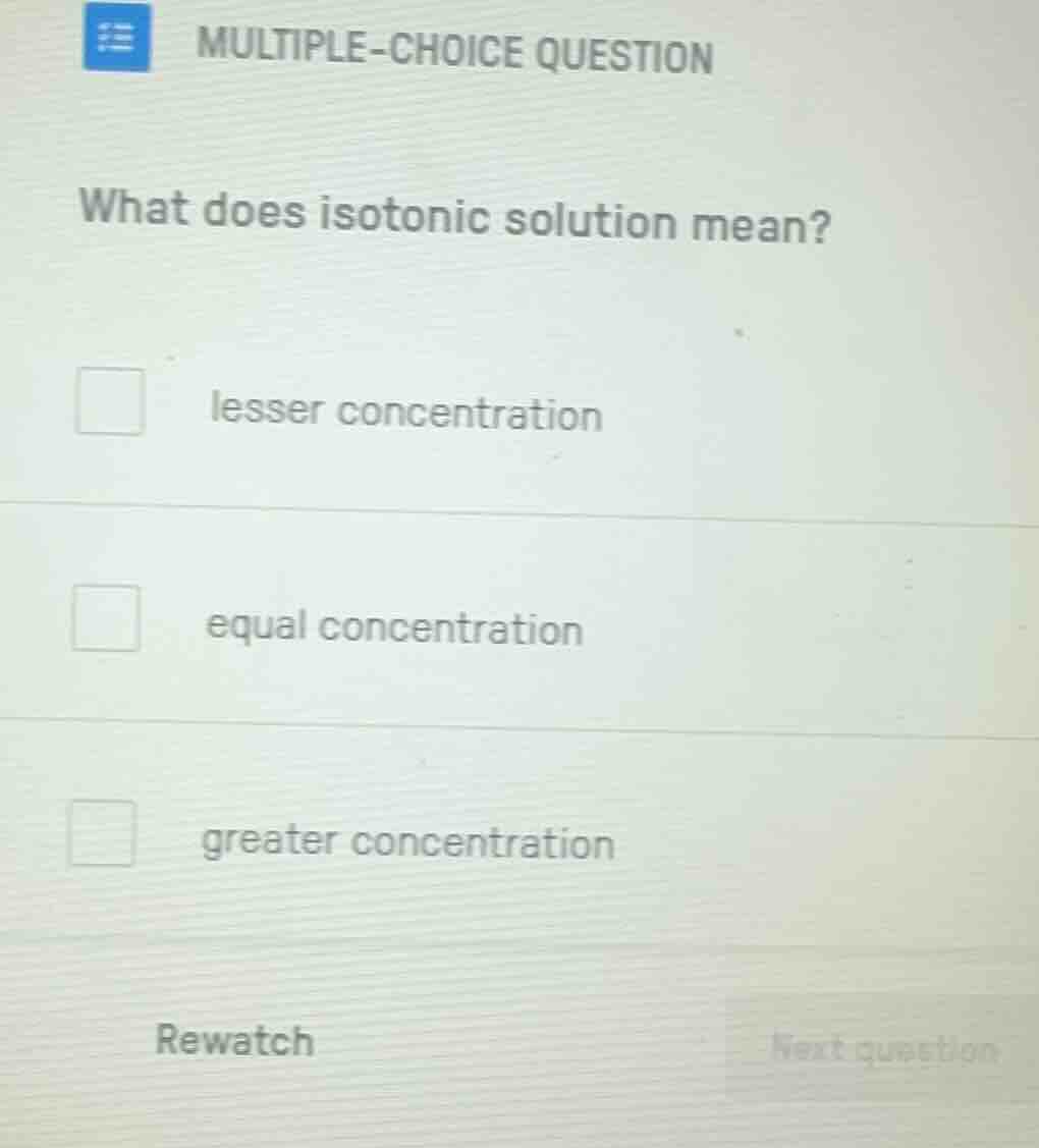 multiple-choice question what does isotonic solution mean? lesser conce…