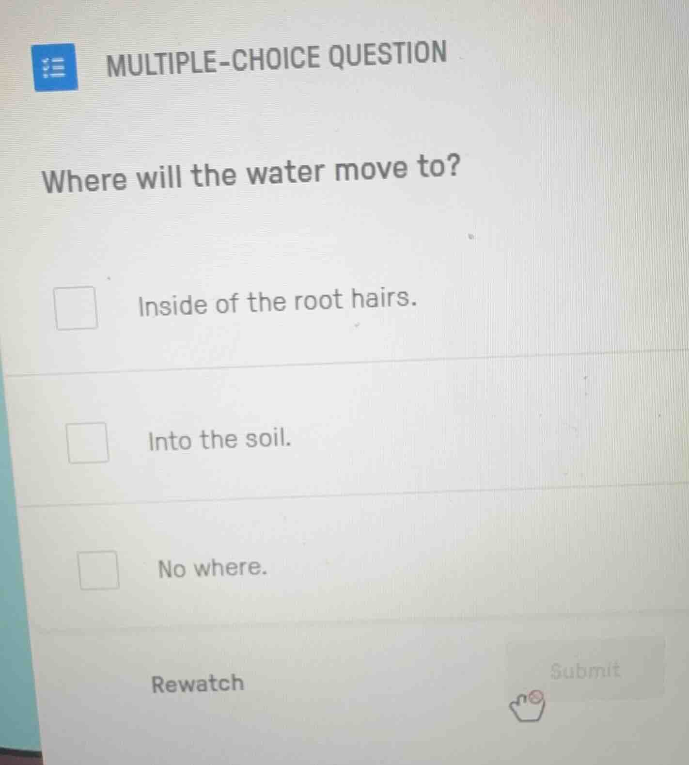 multiple-choice question where will the water move to? inside of the ro…