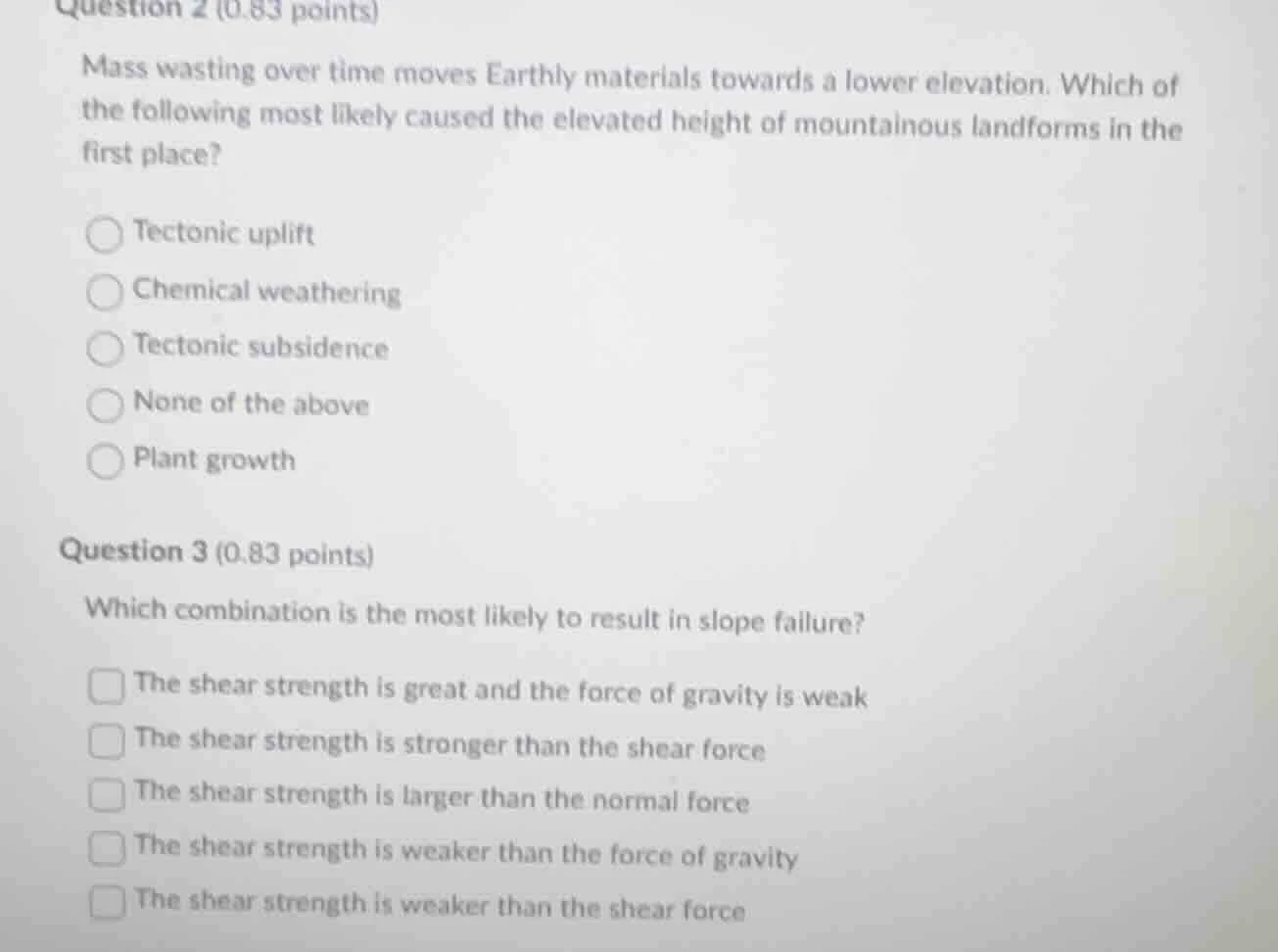 question 2 (0.83 points) mass wasting over time moves earthly materials…