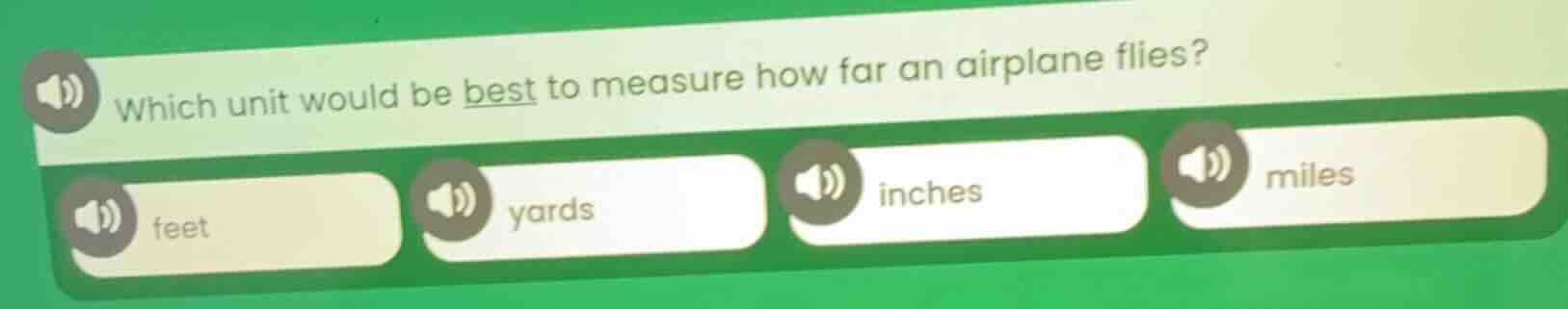 which unit would be best to measure how far an airplane flies? feet yar…