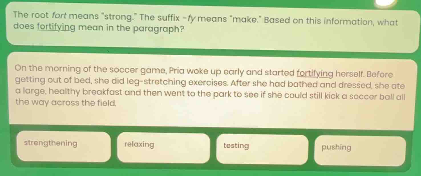 the root fort means \strong.\ the suffix -fy means \make.\ based on thi…