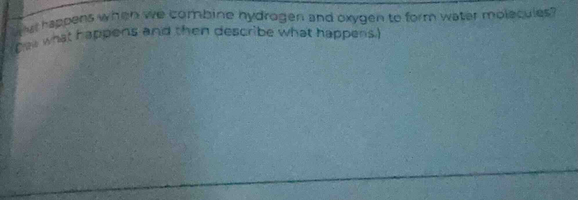 what happens when we combine hydrogen and oxygen to form water molecule…