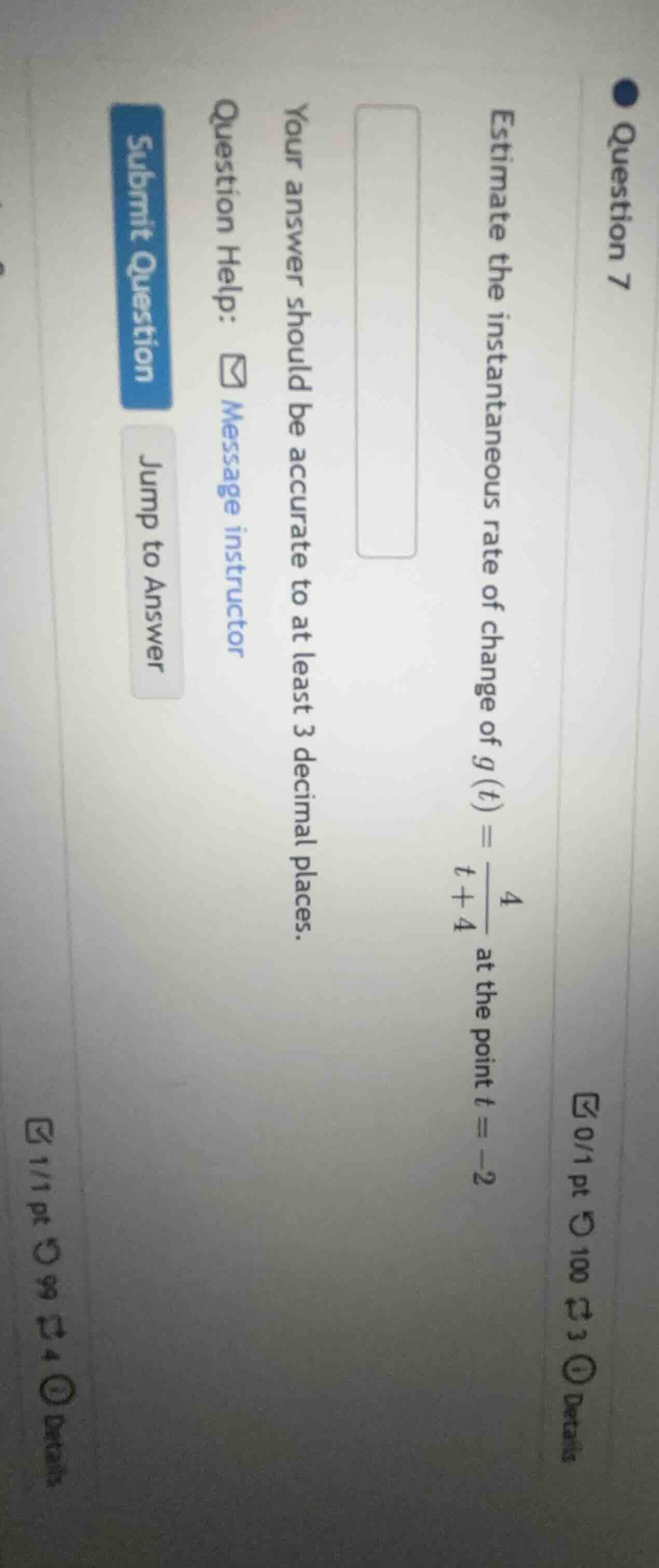 question 7 estimate the instantaneous rate of change of $g(t) = \\frac{…