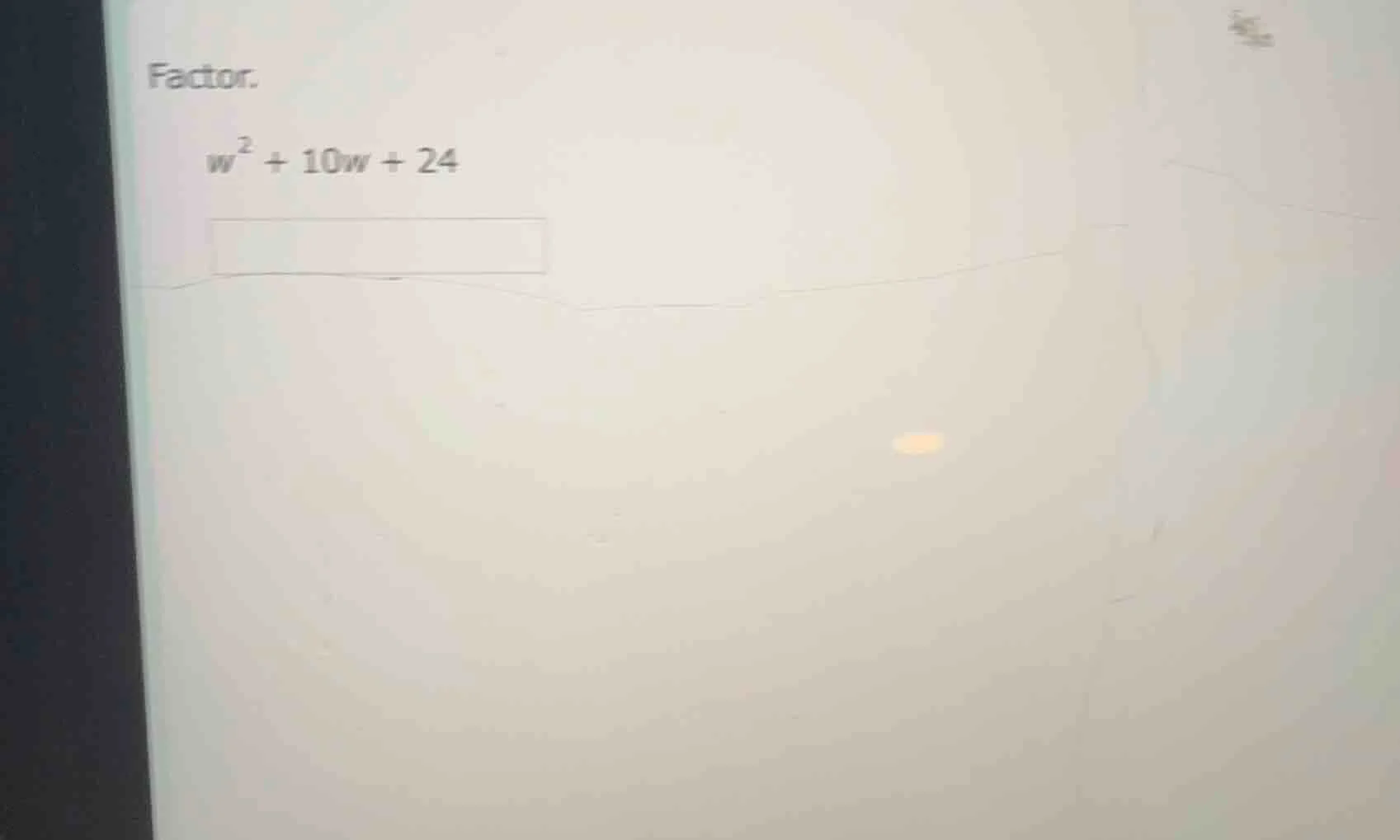 factor. $w^2 + 10w + 24$