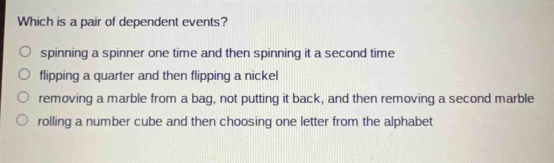 which is a pair of dependent events? spinning a spinner one time and th…