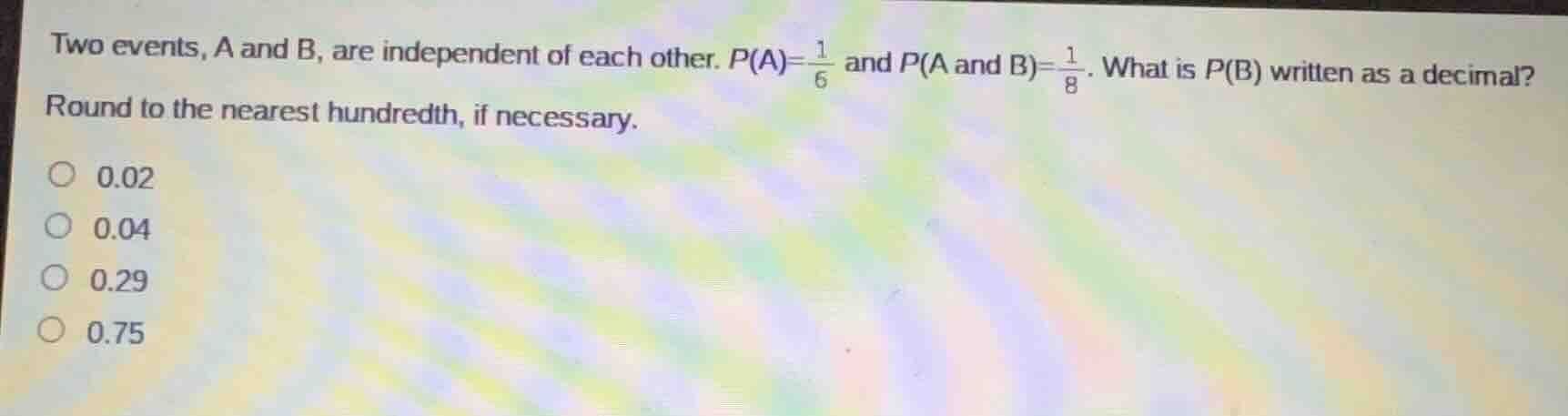 two events, a and b, are independent of each other. $p(a)=\frac{1}{6}$ …