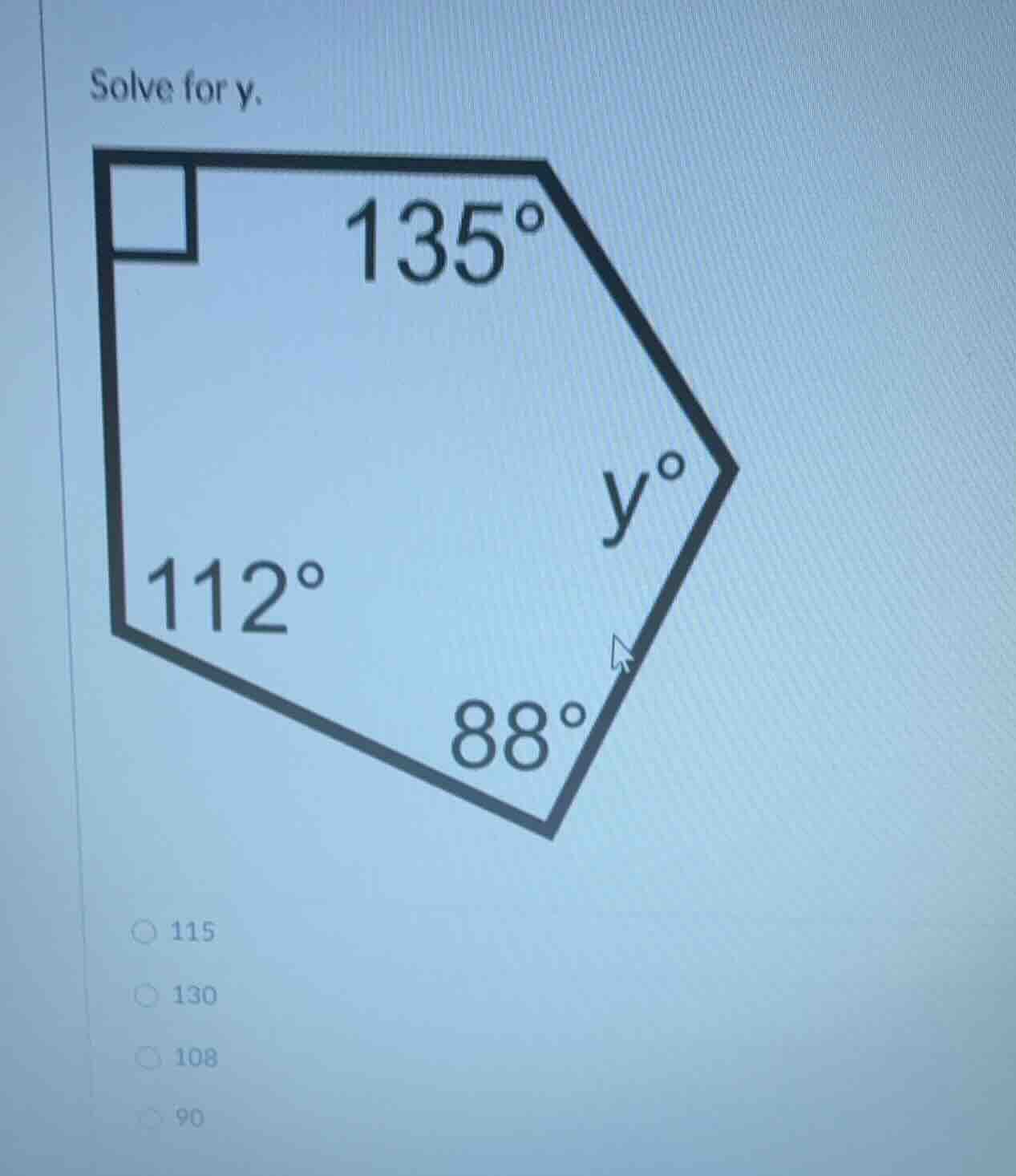 solve for y. (there is a pentagon with angles: 90°, 135°, y°, 88°, 112°…