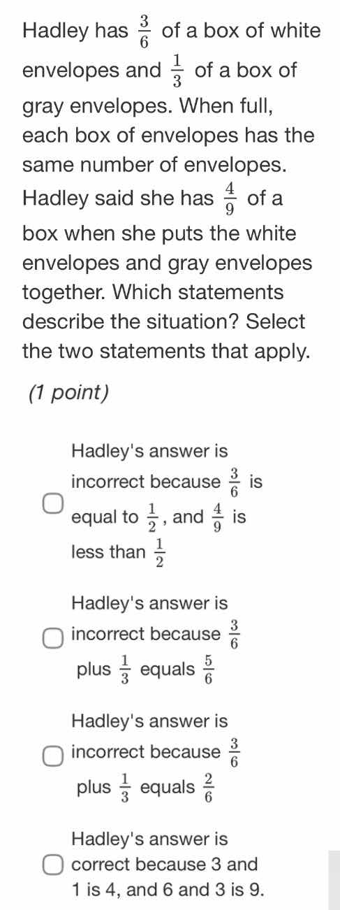 hadley has \\(\frac{3}{6}\\) of a box of white envelopes and \\(\frac{1…