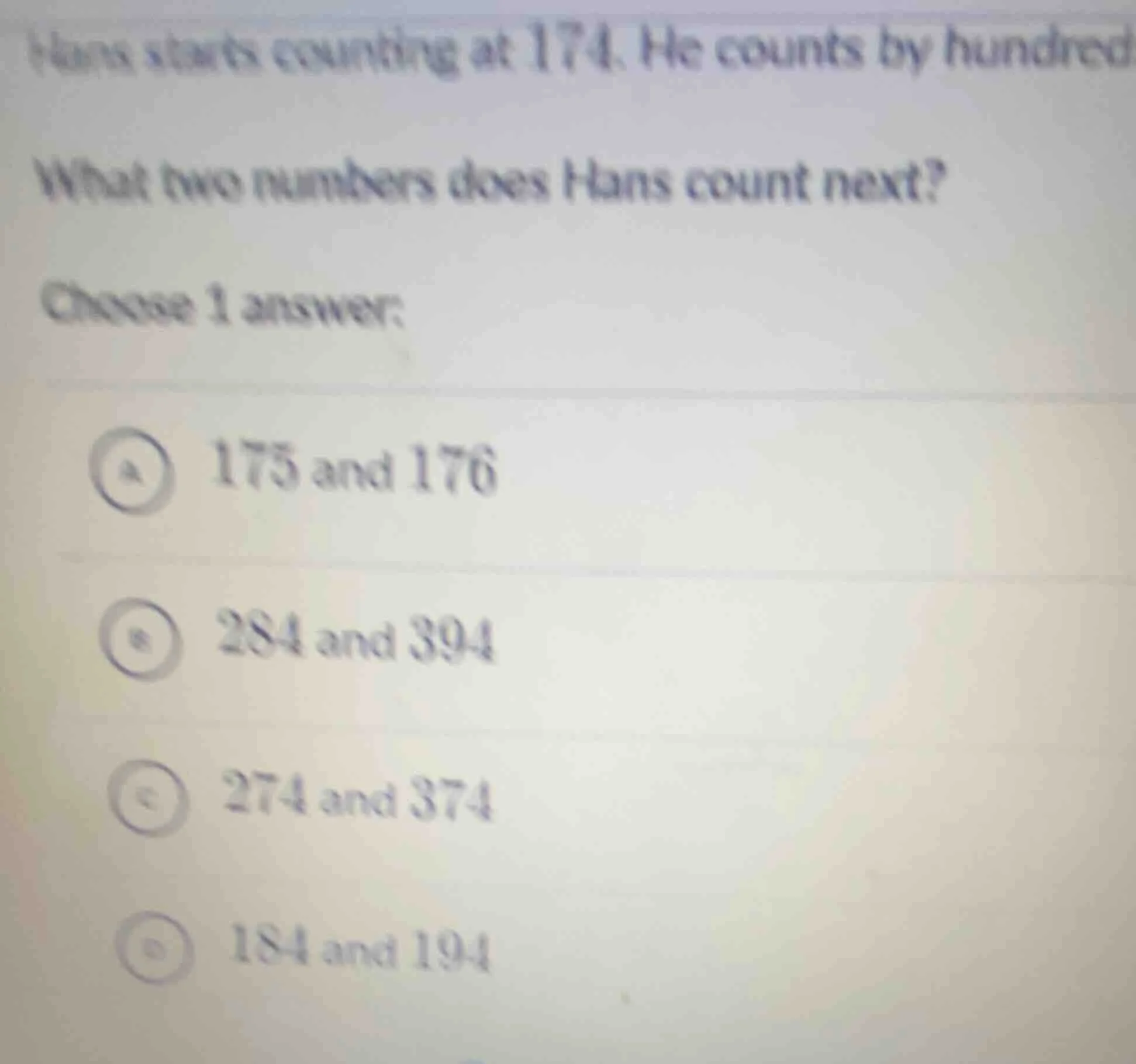 hans starts counting at 174. he counts by hundreds. what two numbers do…