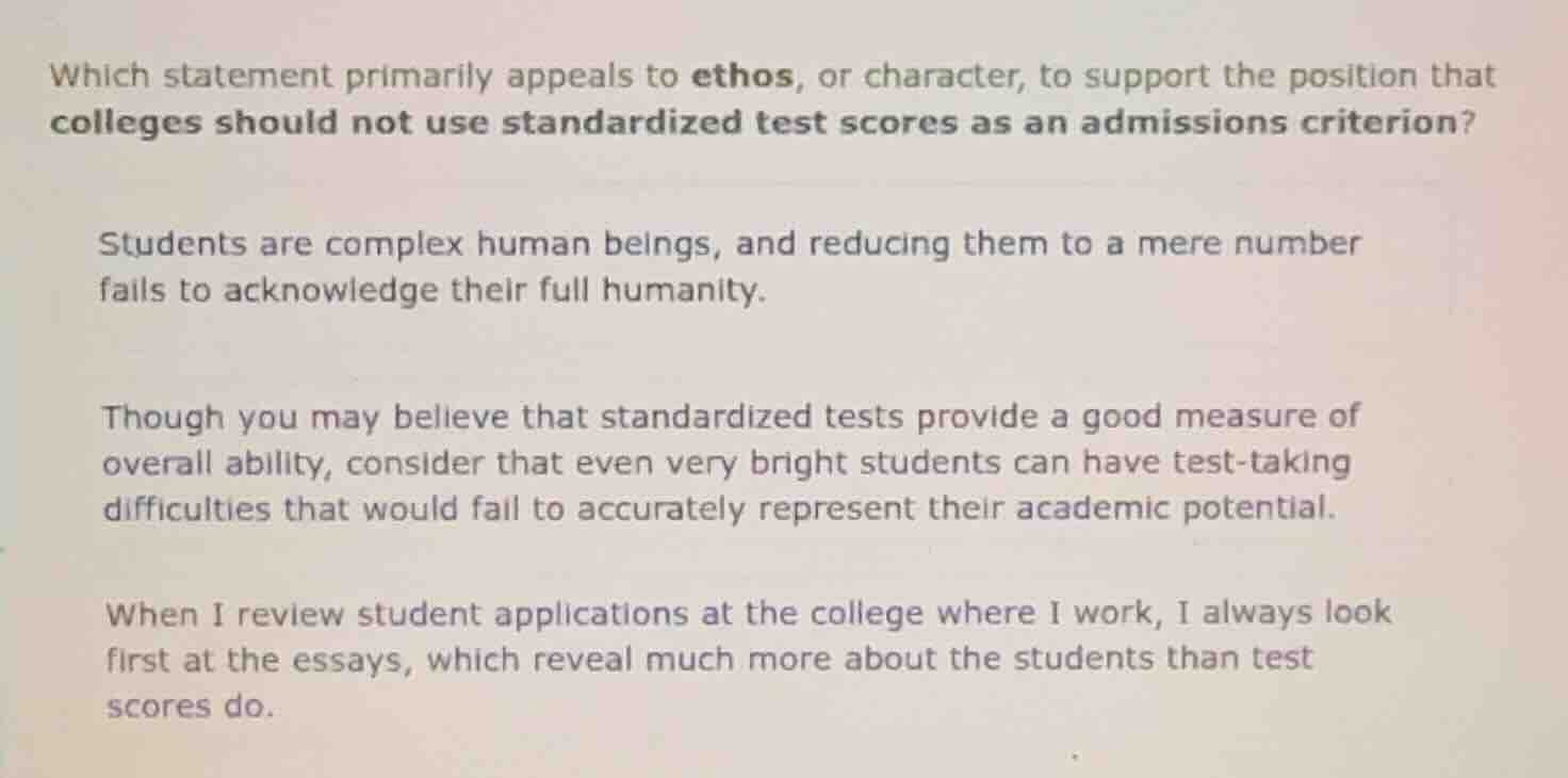 which statement primarily appeals to ethos, or character, to support th…