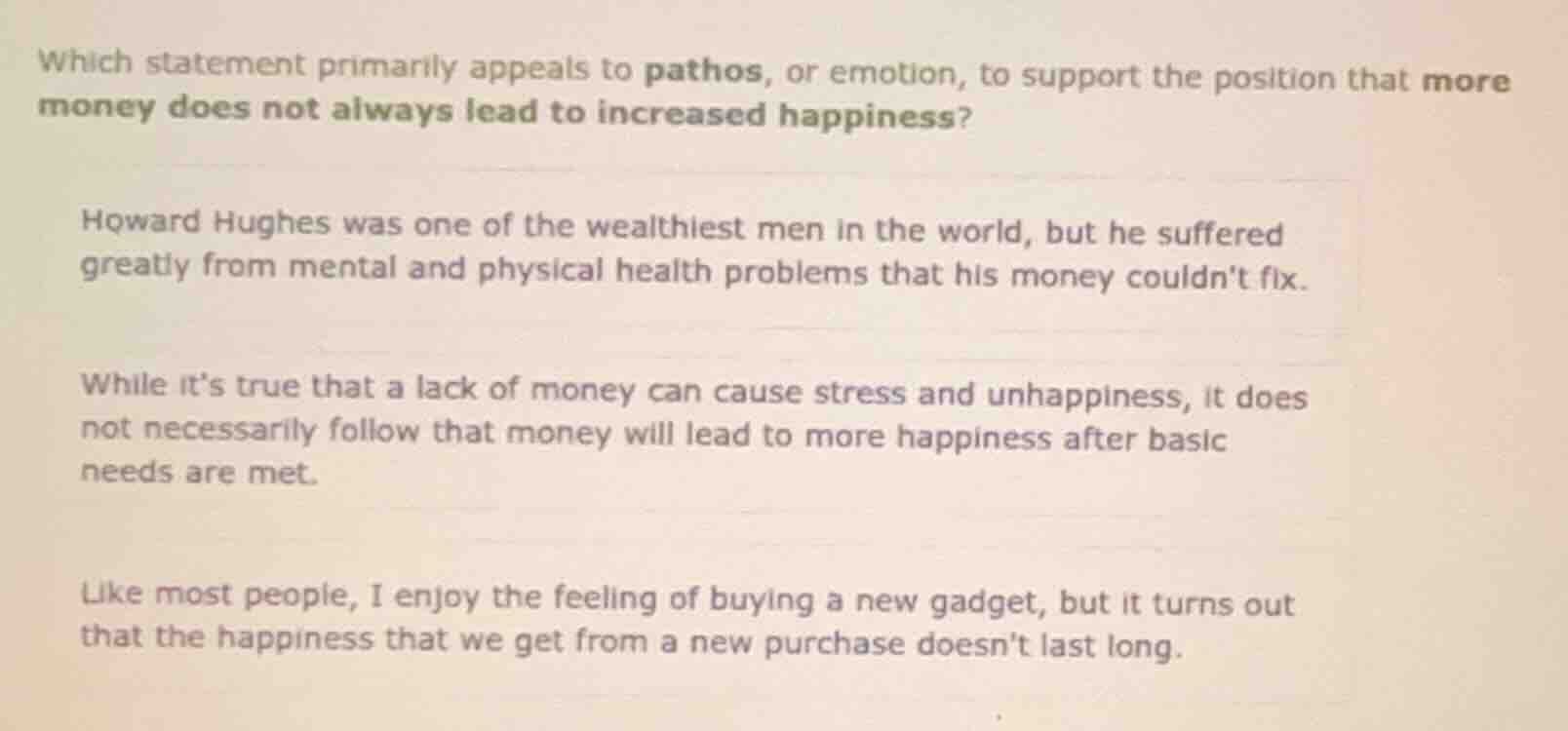 which statement primarily appeals to pathos, or emotion, to support the…