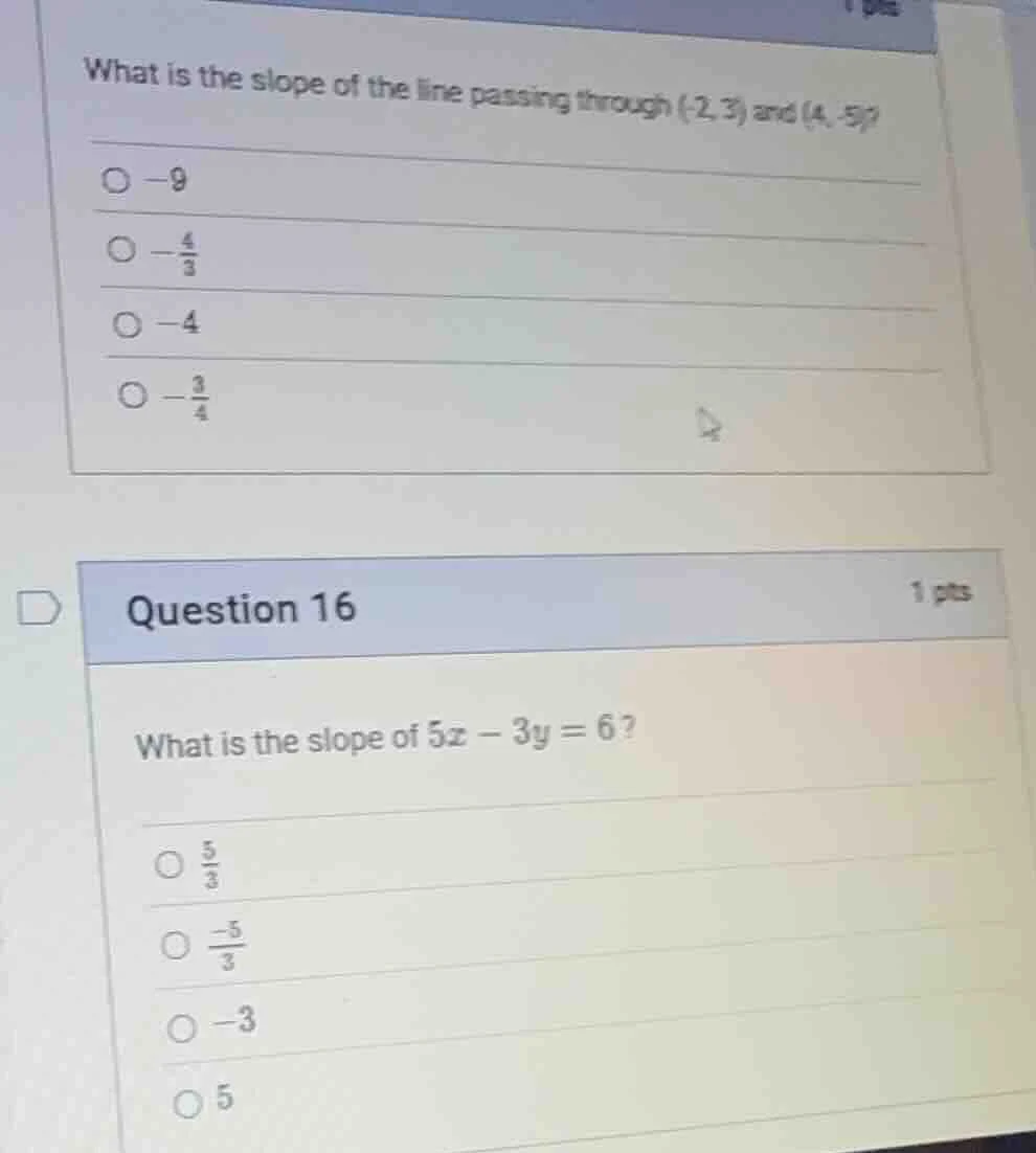 what is the slope of the line passing through (-2, 3) and (4, -5)? -9 $…
