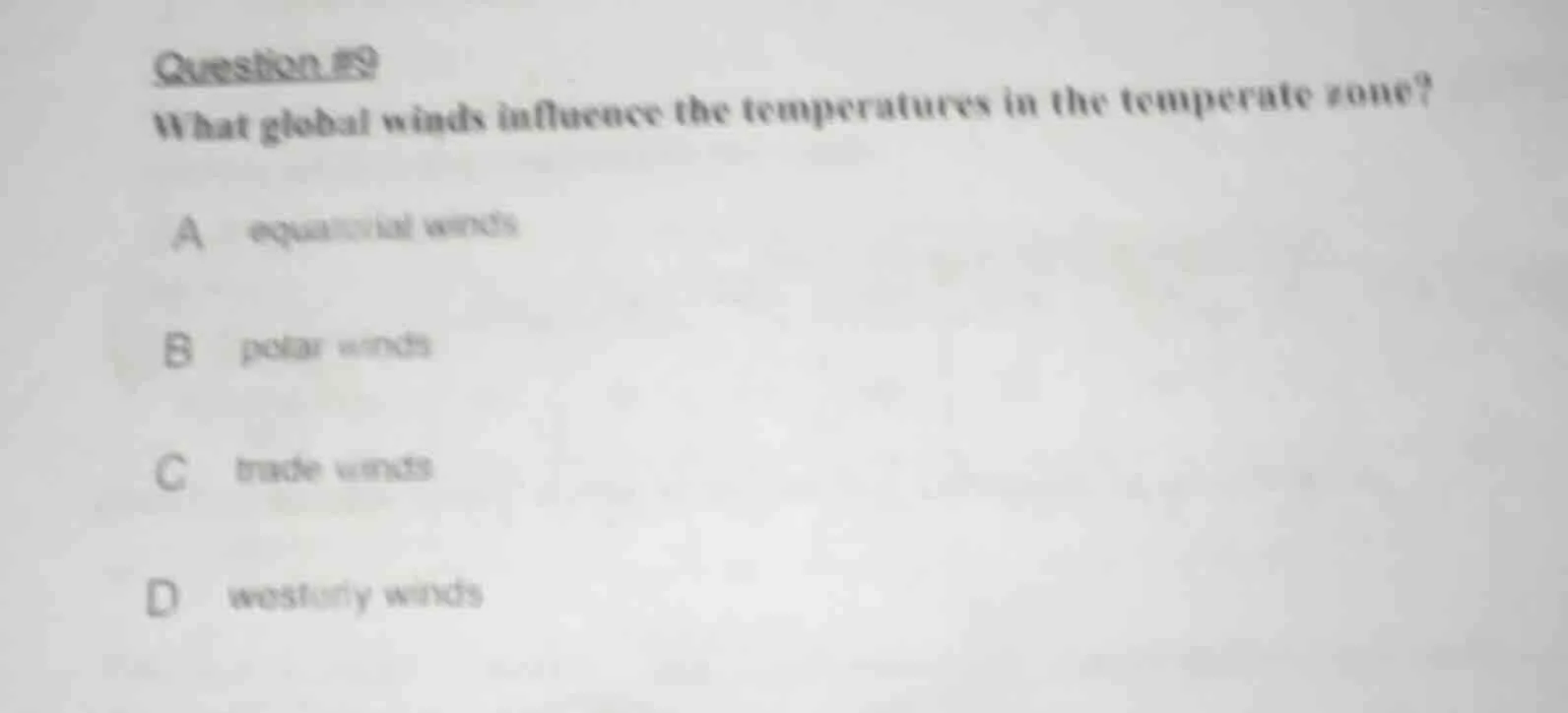 question #9 what global winds influence the temperatures in the tempera…