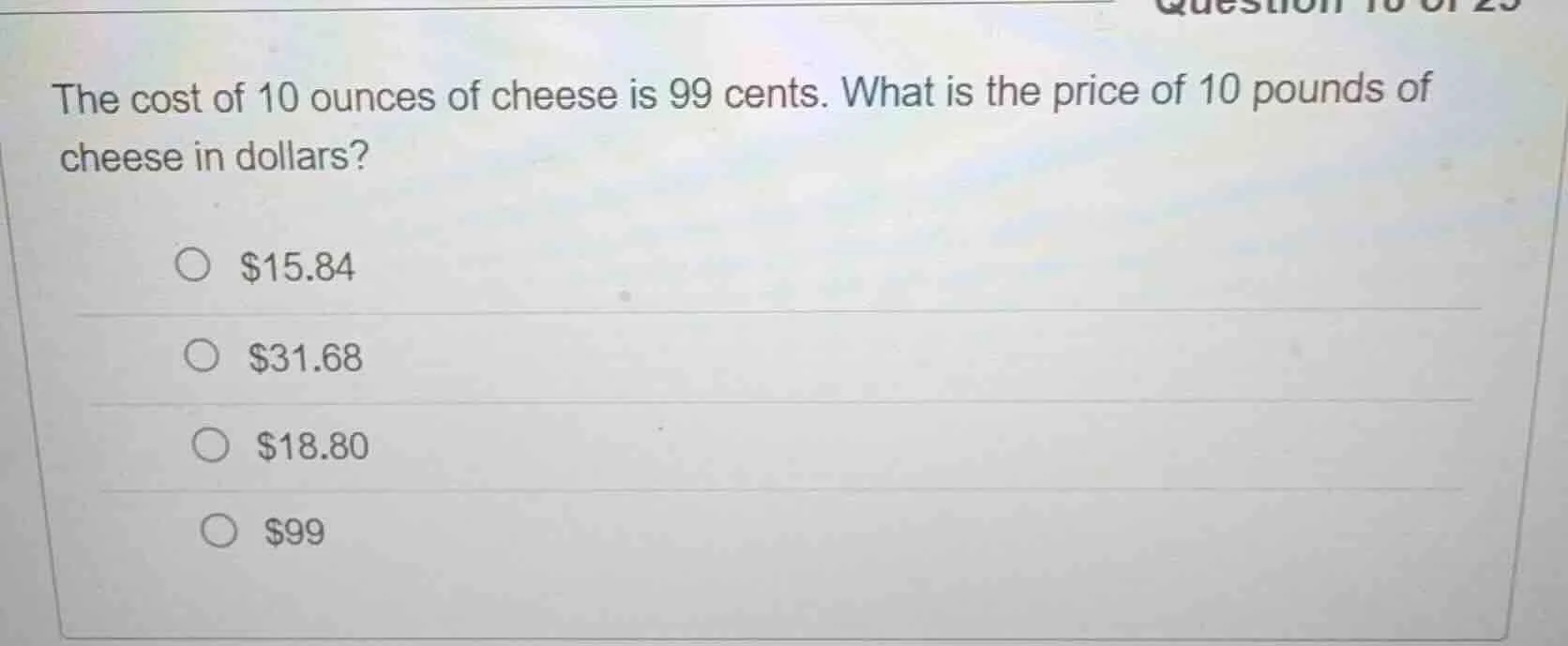 the cost of 10 ounces of cheese is 99 cents. what is the price of 10 po…