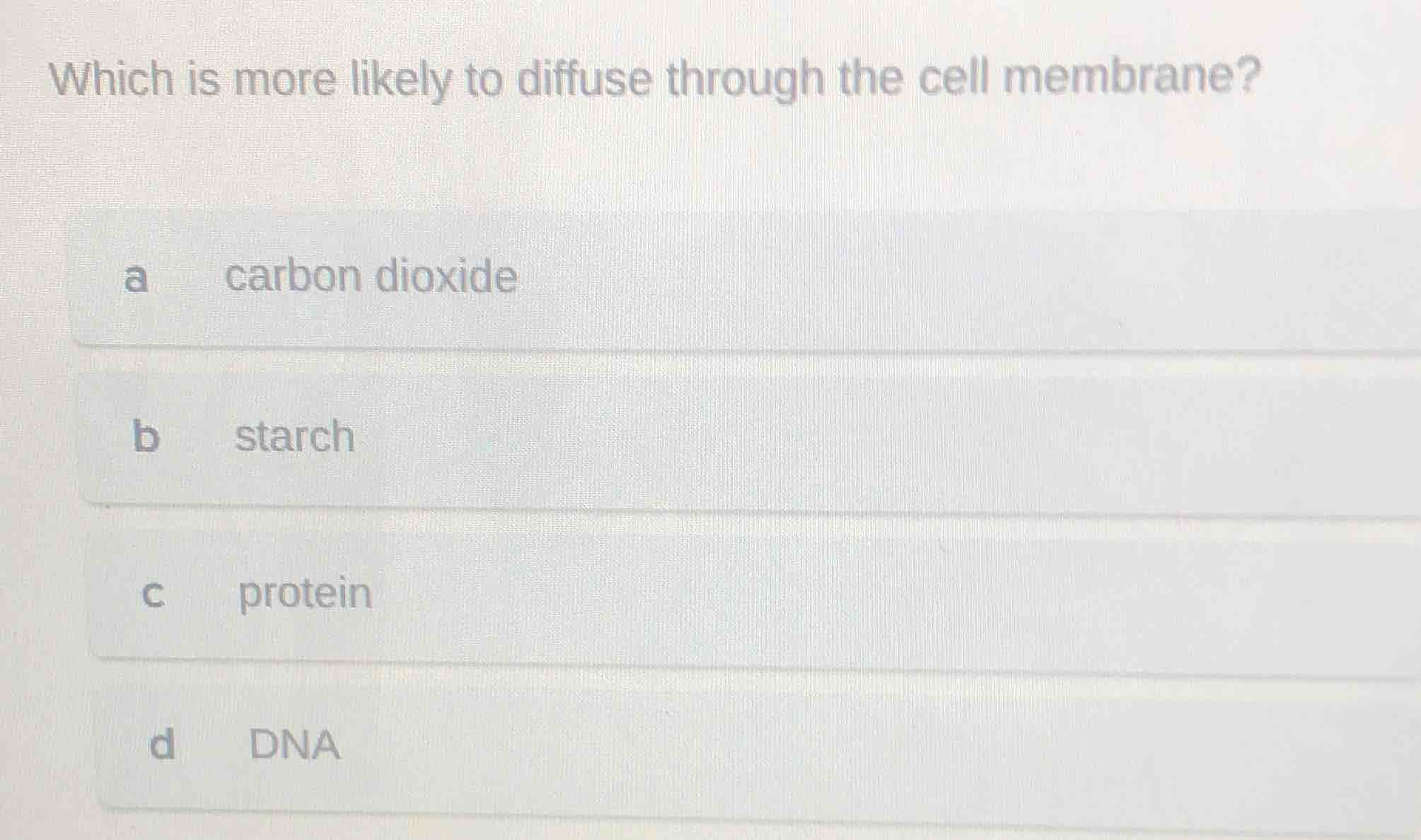 which is more likely to diffuse through the cell membrane? a carbon dio…