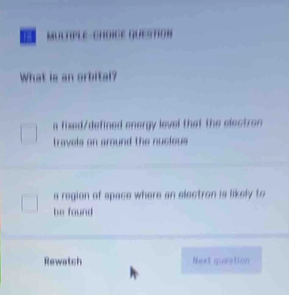 multiple choice question what is an orbital? a fixed/defined energy lev…