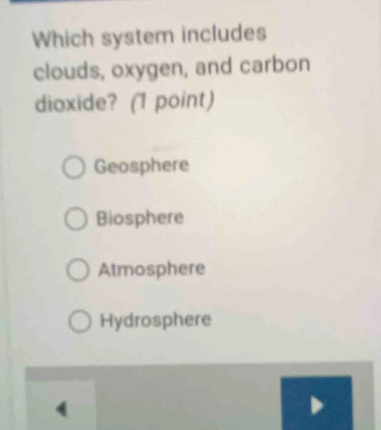 which system includes clouds, oxygen, and carbon dioxide? (1 point) geo…