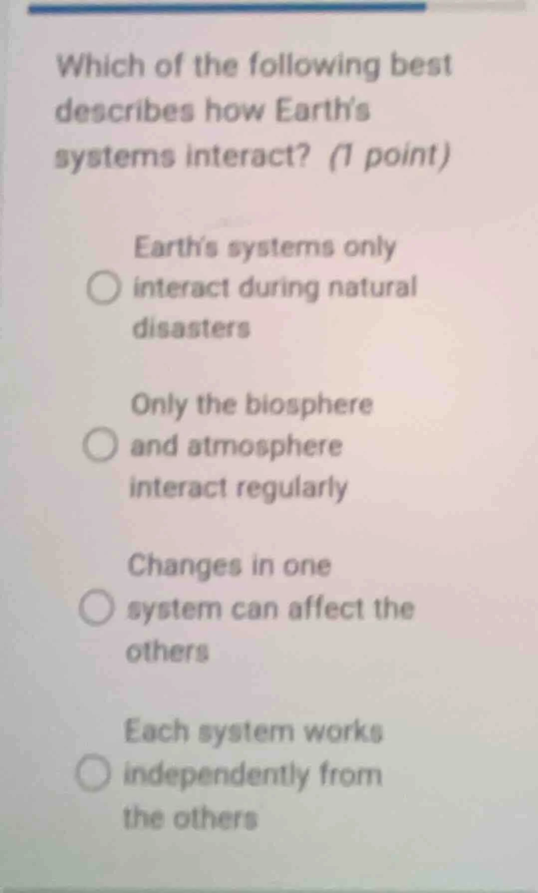 which of the following best describes how earth’s systems interact? (1 …