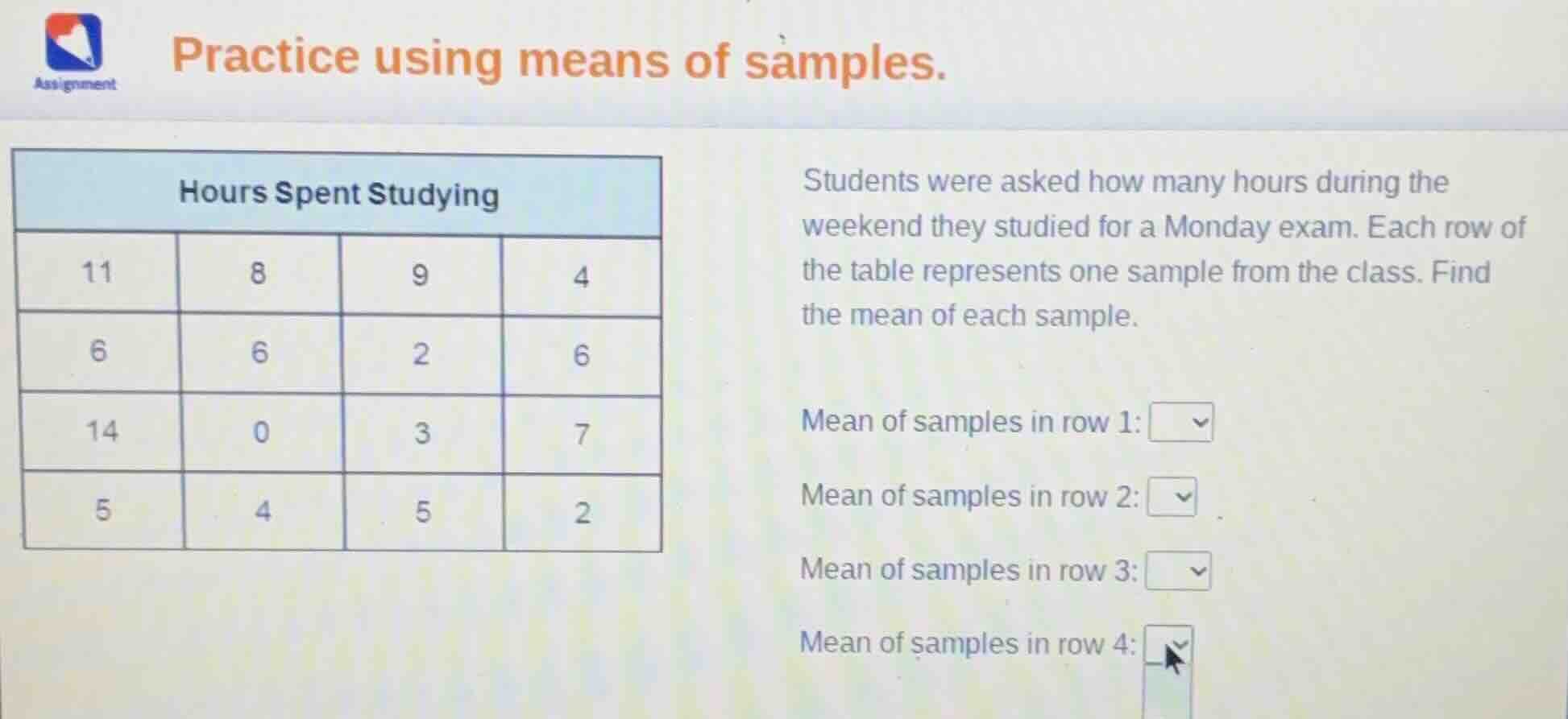 practice using means of samples. hours spent studying 11 8 9 4 6 6 2 6 …