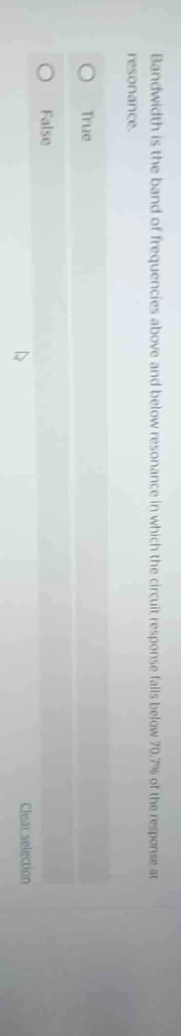 bandwidth is the band of frequencies above and below resonance in which…