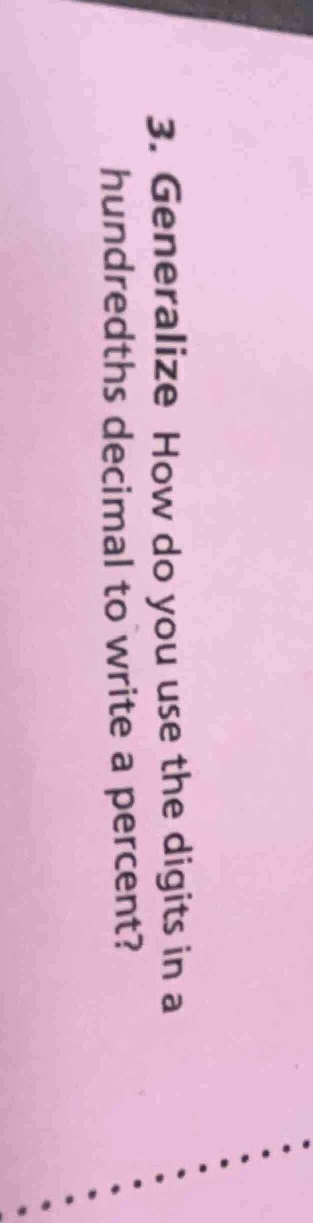 3. generalize how do you use the digits in a hundredths decimal to writ…