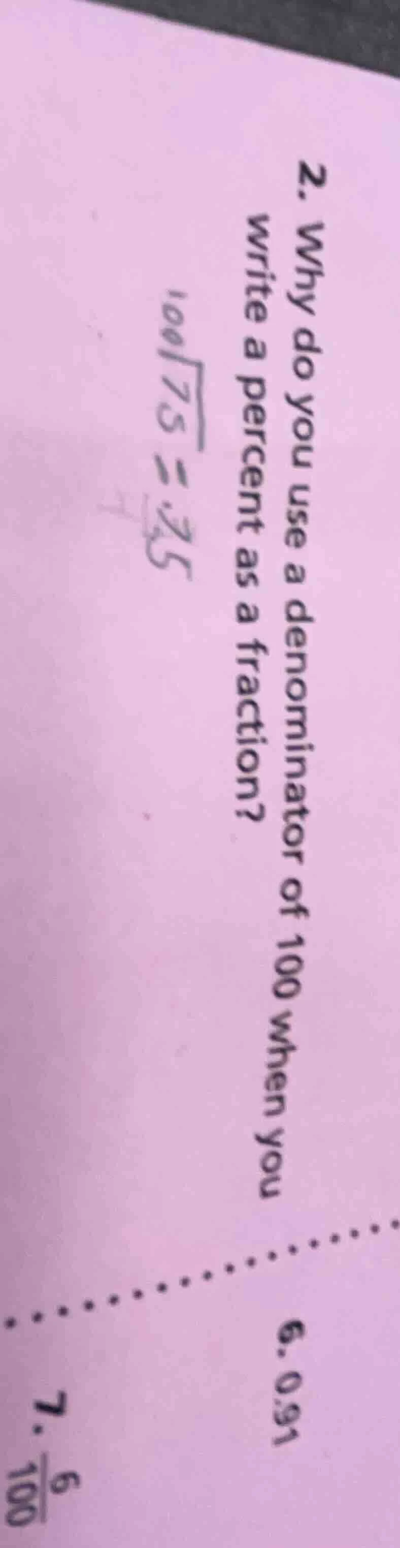 2. why do you use a denominator of 100 when you write a percent as a fr…
