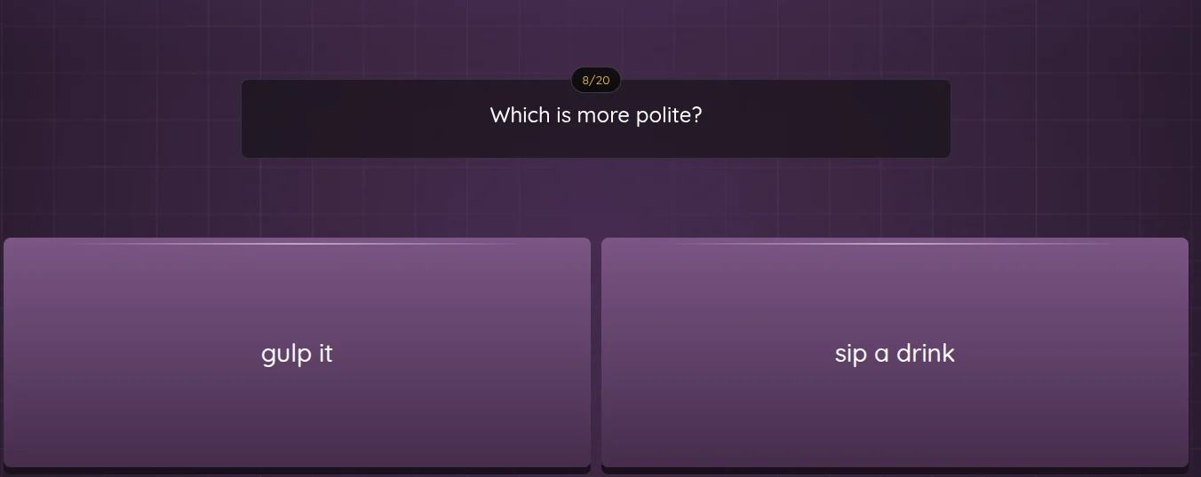 which is more polite? gulp it sip a drink