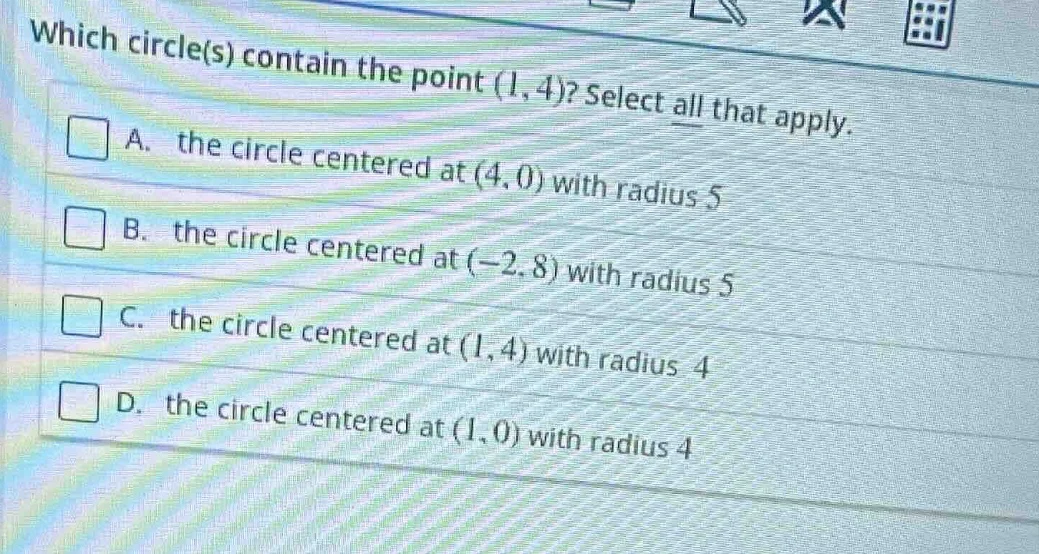 which circle(s) contain the point (1,4)? select all that apply. a. the …
