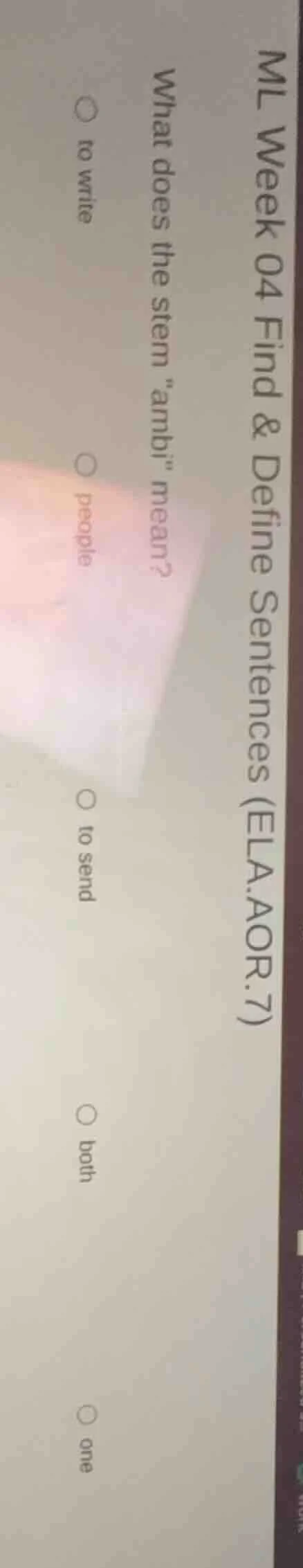 ml week 04 find & define sentences (ela.aor.7) what does the stem \ambi…