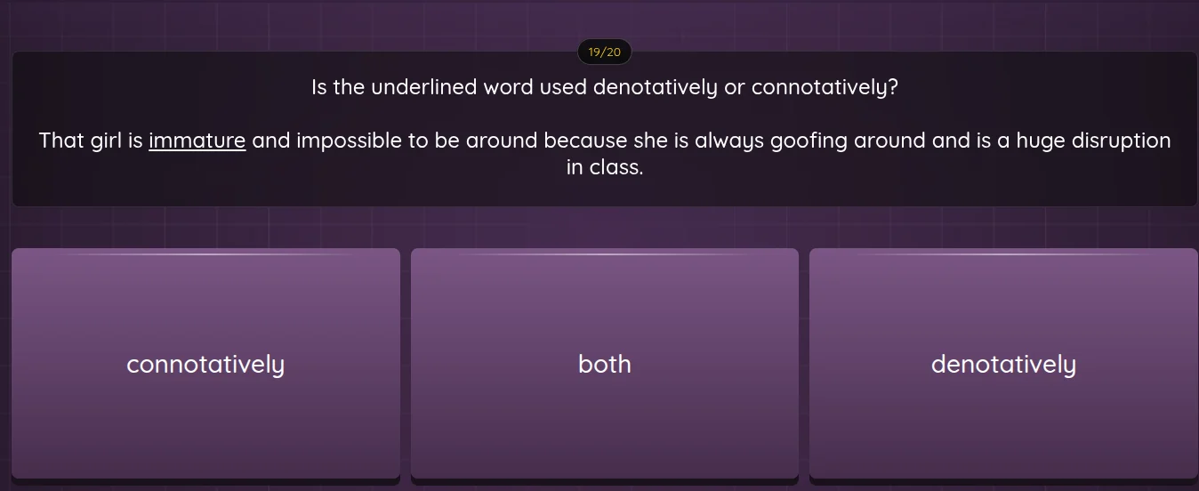 is the underlined word used denotatively or connotatively? that girl is…