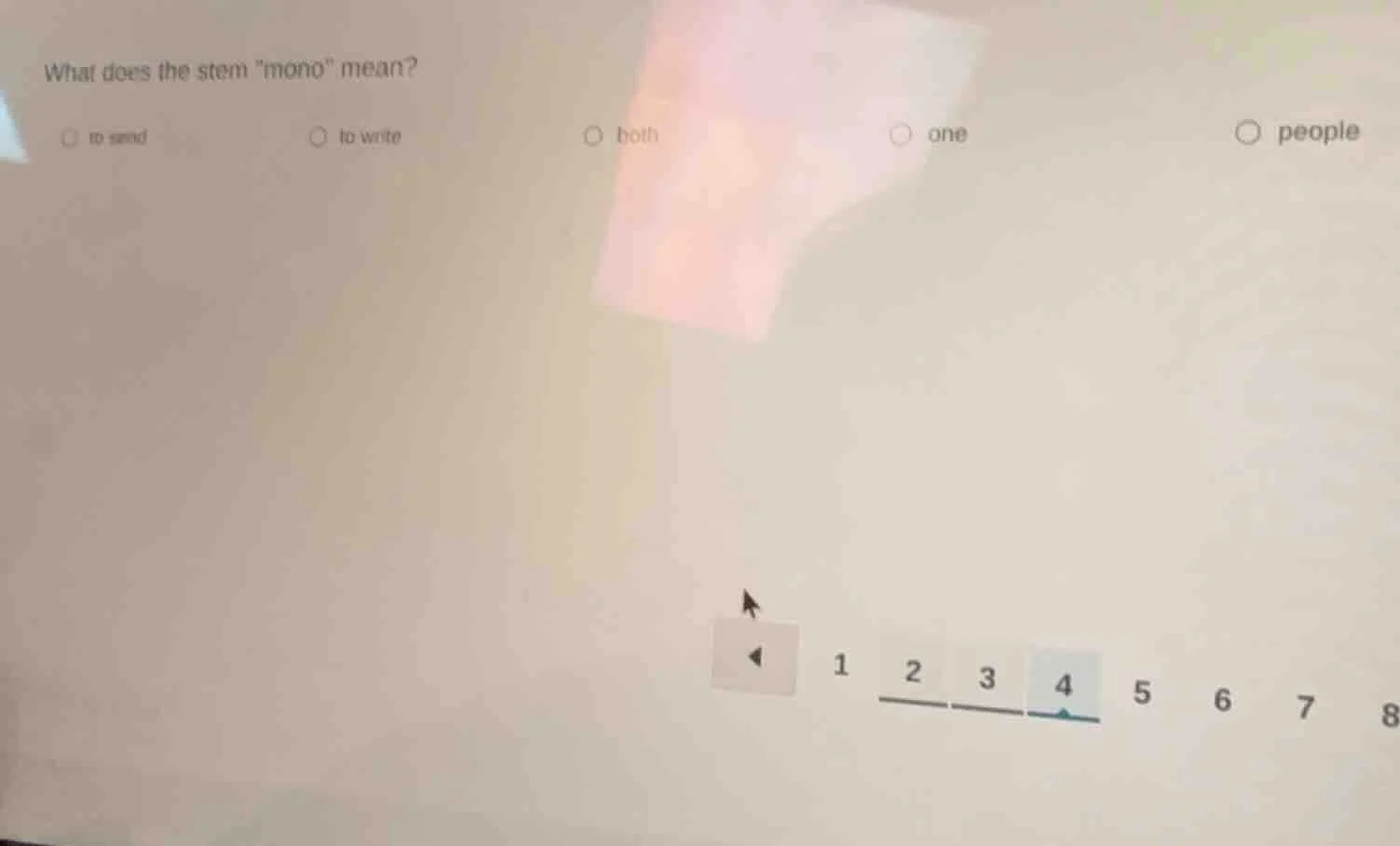 what does the stem \mono\ mean? ○ to send ○ to write ○ both ○ one ○ peo…