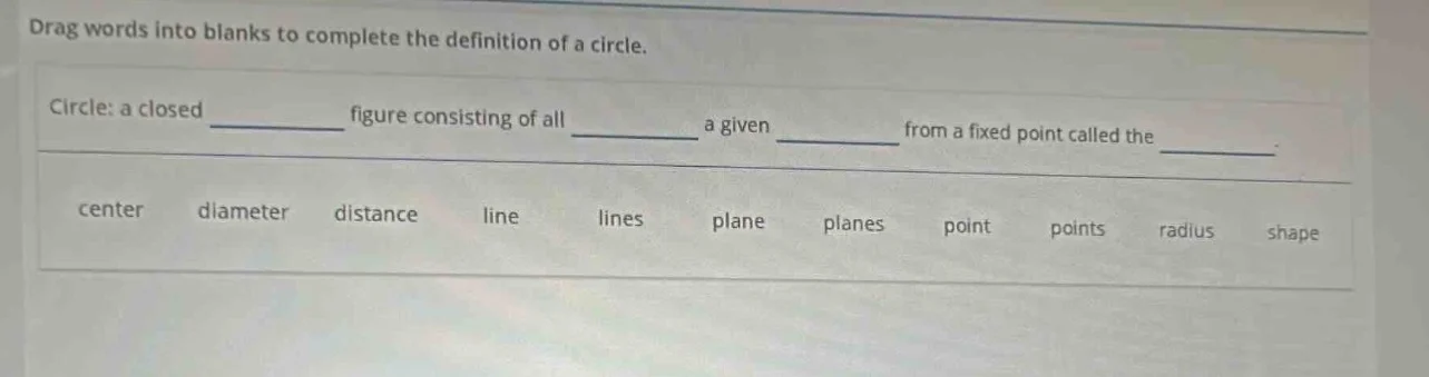 drag words into blanks to complete the definition of a circle. circle: …