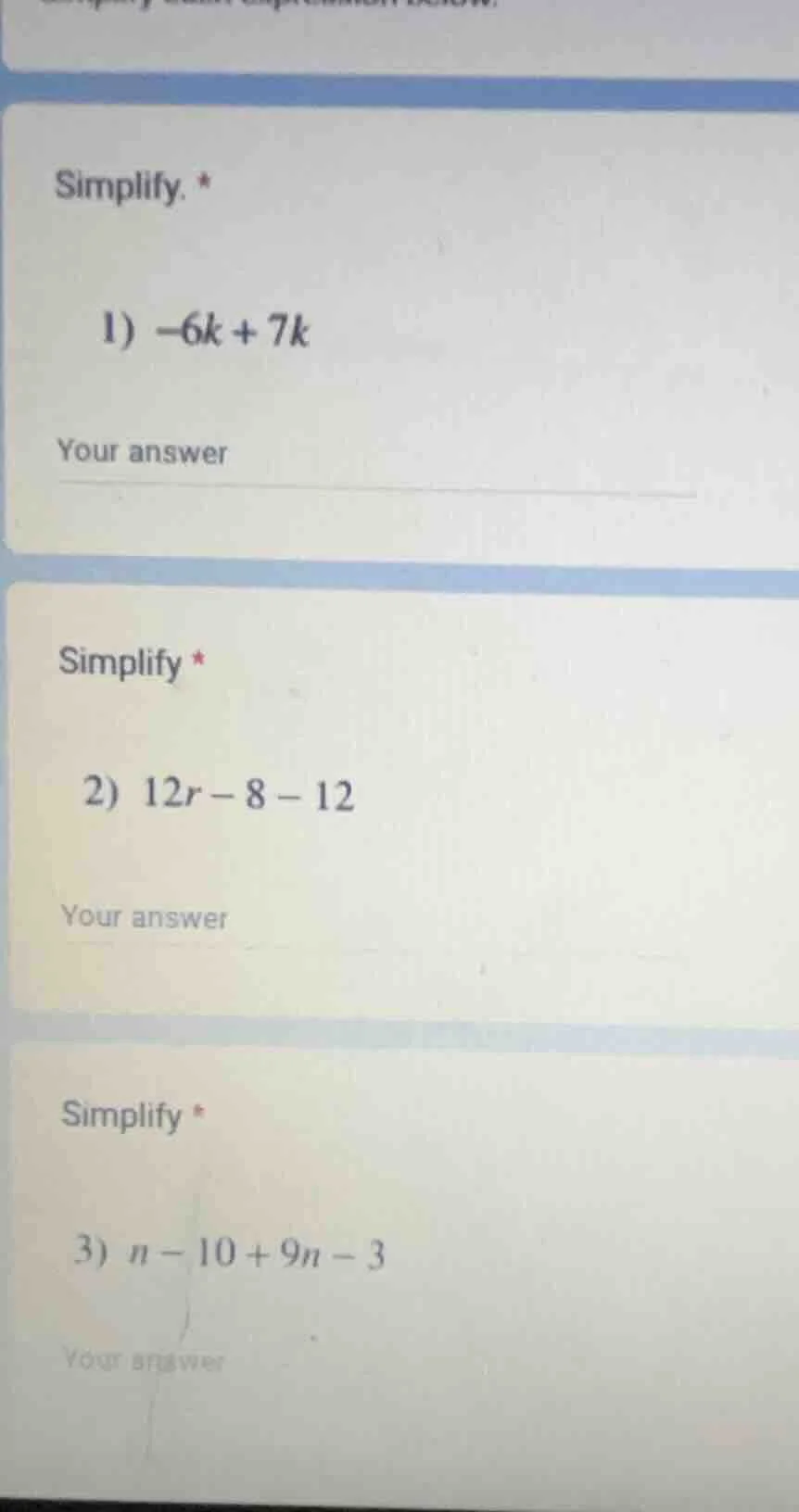 simplify. * 1) $-6k + 7k$ your answer simplify * 2) $12r - 8 - 12$ your…
