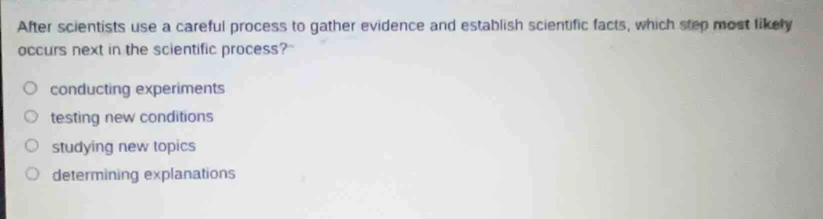 after scientists use a careful process to gather evidence and establish…