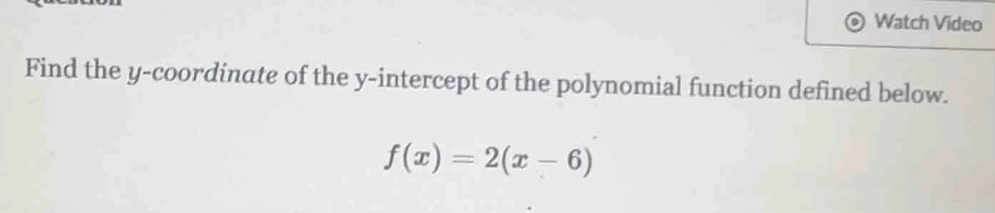find the y-coordinate of the y-intercept of the polynomial function def…