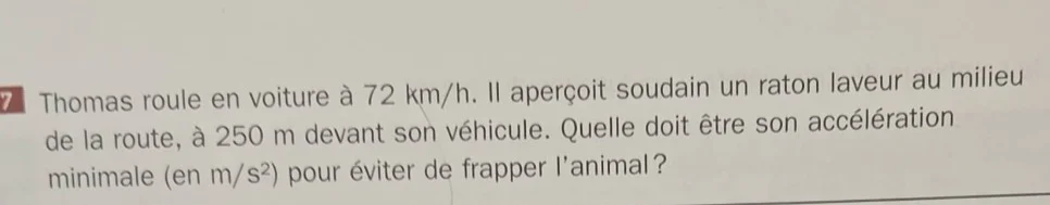 thomas roule en voiture à 72 km/h. il aperçoit soudain un raton laveur …