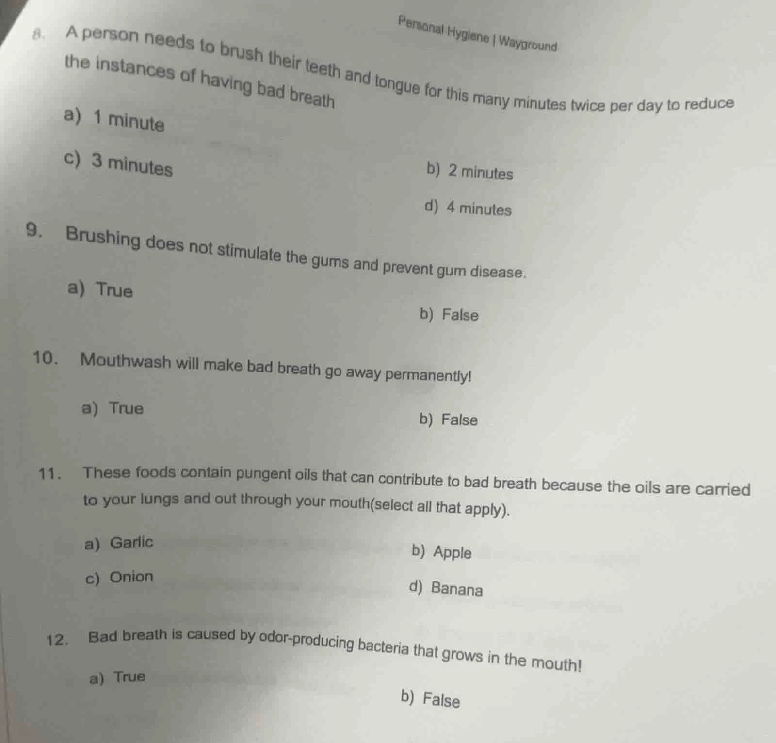 8. a person needs to brush their teeth and tongue for this many minutes…