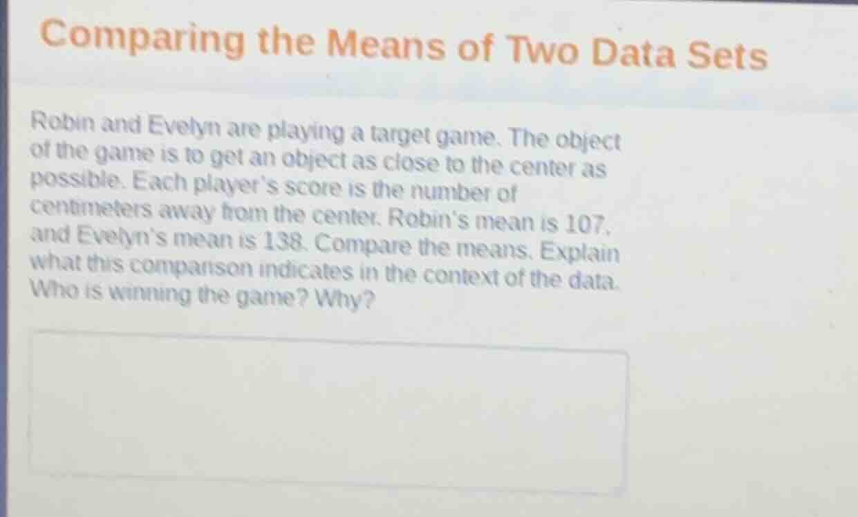 comparing the means of two data sets robin and evelyn are playing a tar…