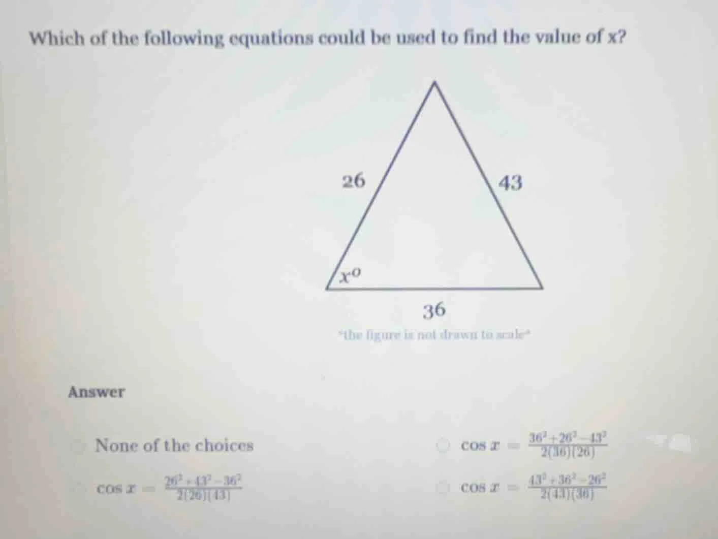 which of the following equations could be used to find the value of x? …