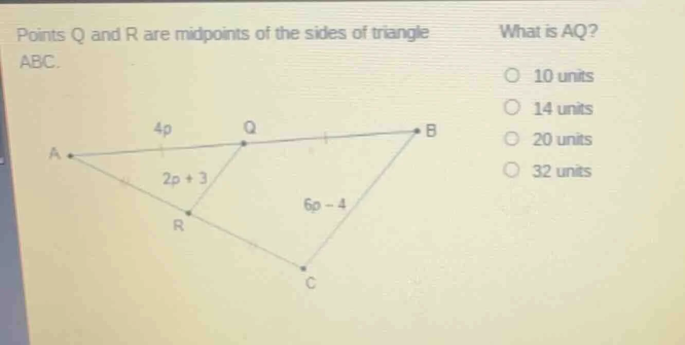 points q and r are midpoints of the sides of triangle abc. what is aq? …